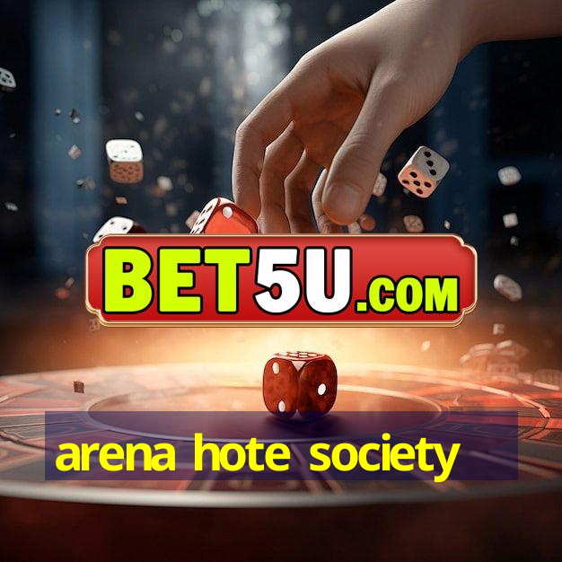 arena hote society